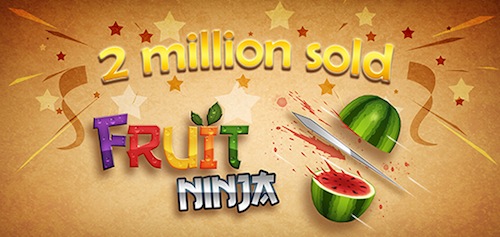 Fruit Ninja a quota 2 milioni di copie vendute
