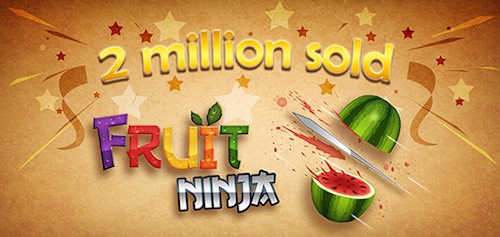 2 milioni per Fruit Ninja