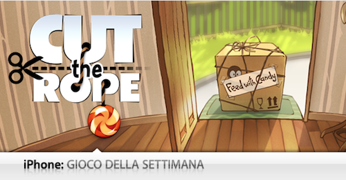 Gioco Della Settimana Cut the Rope