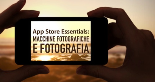 App Store Essentials: macchine fotografiche e fotografia