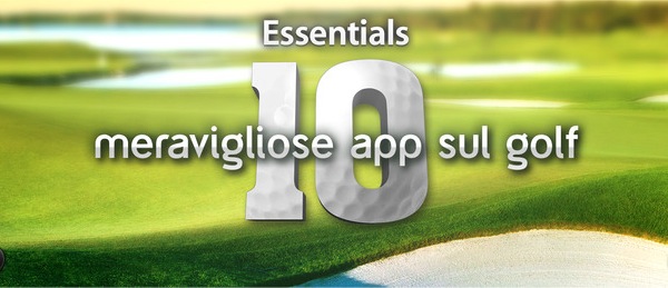 10 Meravigliose App sul Golf: la nuova selezione dell'App Store